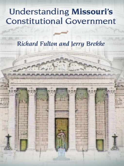 Title details for Understanding Missouri's Constitutional Government by Richard Fulton - Available